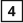 4